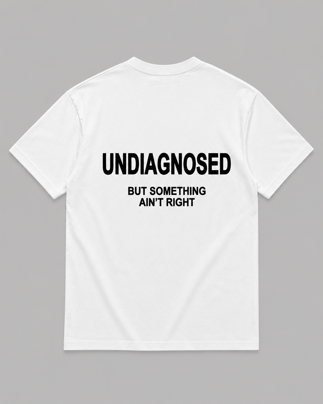 Undiagnosed But Something Ain't Right Graphic Tshirt - regular fit tshirt