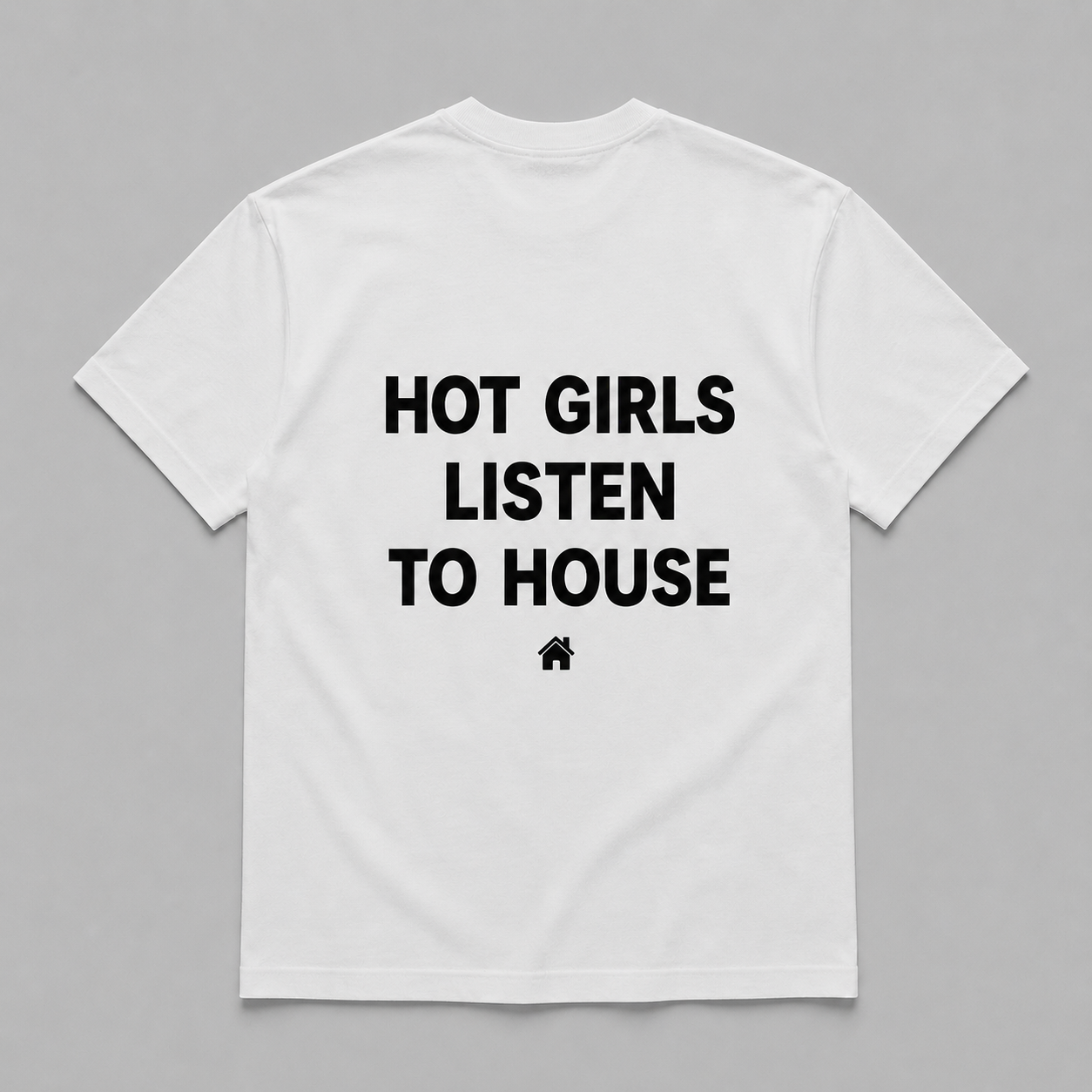 Hot Girls Listen To House Graphic T-shirt - Regular Fit T-shirt