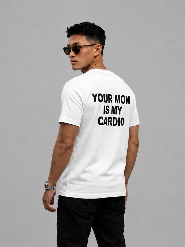 Your Mom Is My Cardio Graphic T-shirt - Regular Fit T-shirt