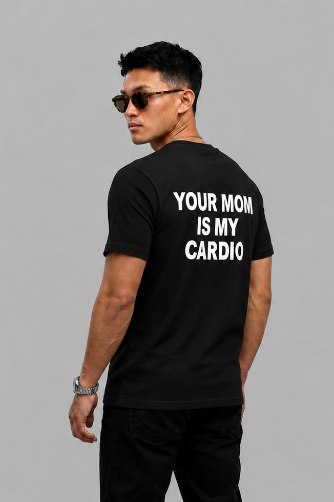 Your Mom Is My Cardio Graphic T-shirt - Regular Fit T-shirt