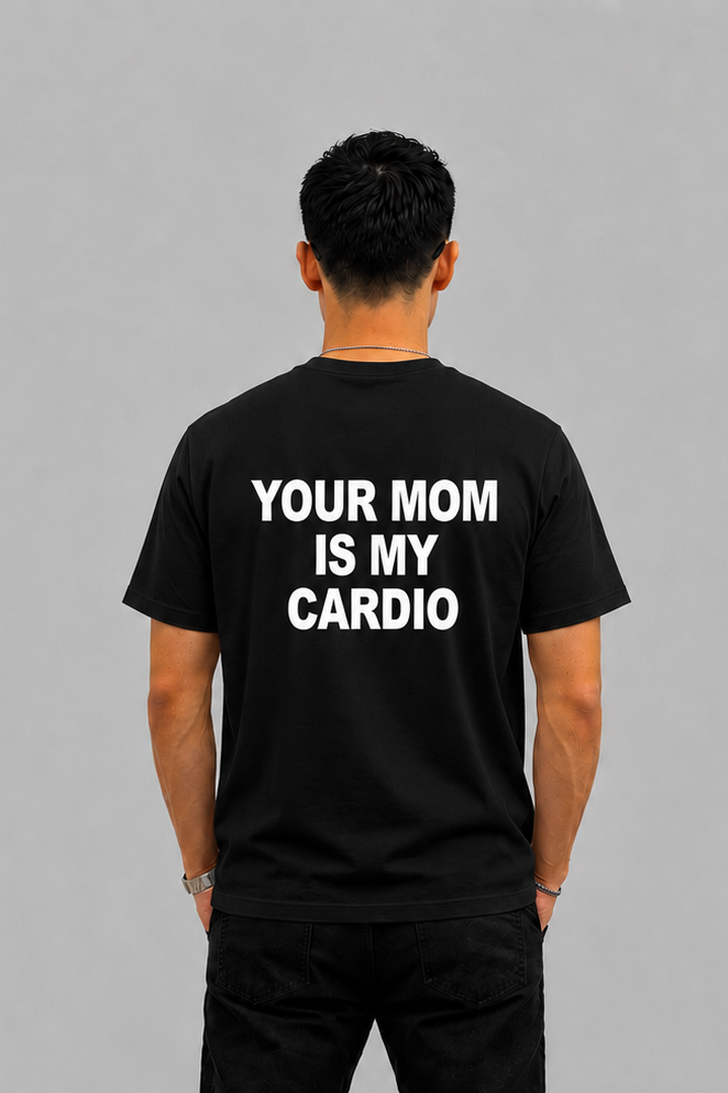 Your Mom Is My Cardio Graphic T-shirt - Regular Fit T-shirt