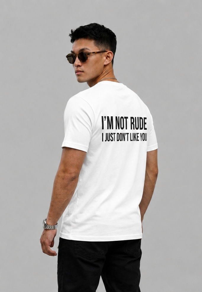 I'm Not Rude I Just Don't Like You Graphic - Regular Fit T-shirt