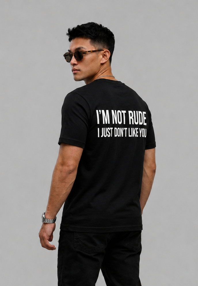 I'm Not Rude I Just Don't Like You Graphic - Regular Fit T-shirt