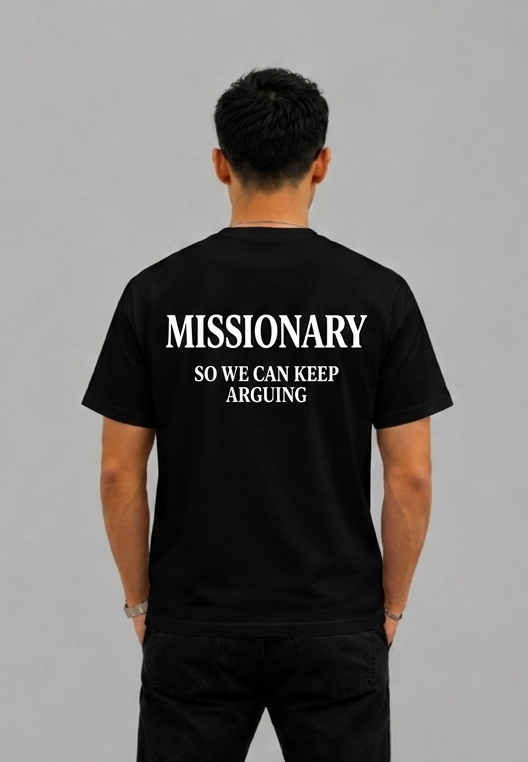 Missionary So We Can Keep Arguing Graphic - Regular Fit T-shirt